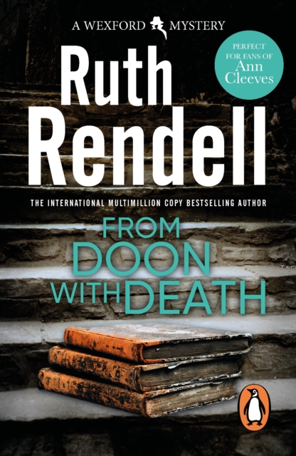 From Doon With Death : (A Wexford Case) The brilliantly chilling and captivating first Inspector Wexford novel from the award-winning Queen of Crime, EPUB eBook