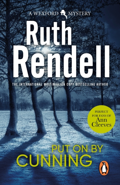 Put On By Cunning : a captivating and compelling Wexford mystery from the award-winning Queen of Crime, Ruth Rendell, EPUB eBook