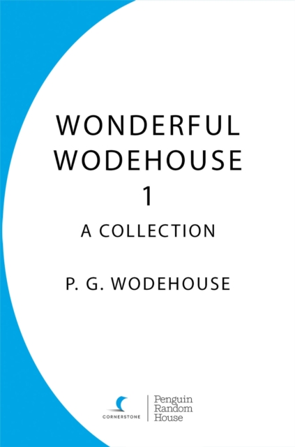 Wonderful Wodehouse 1: A Collection : The Inimitable Jeeves, Carry On Jeeves, Very Good Jeeves, EPUB eBook