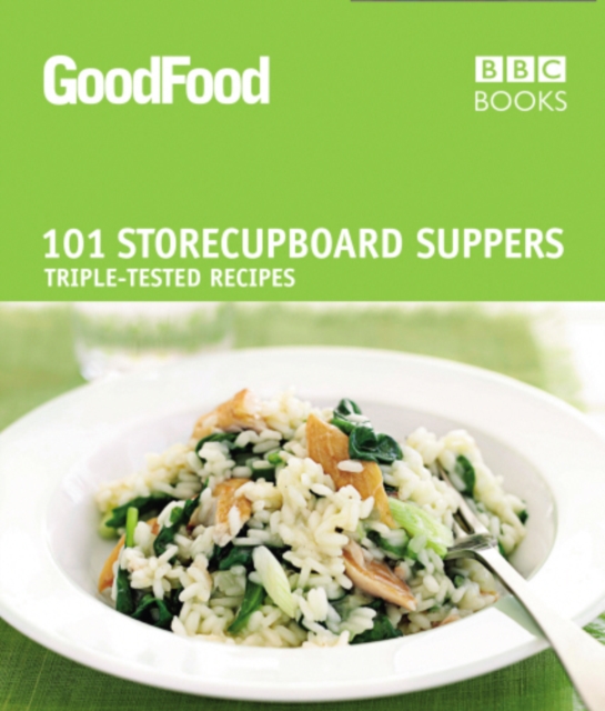 Good Food: 101 Store-cupboard Suppers : Triple-tested Recipes, EPUB eBook