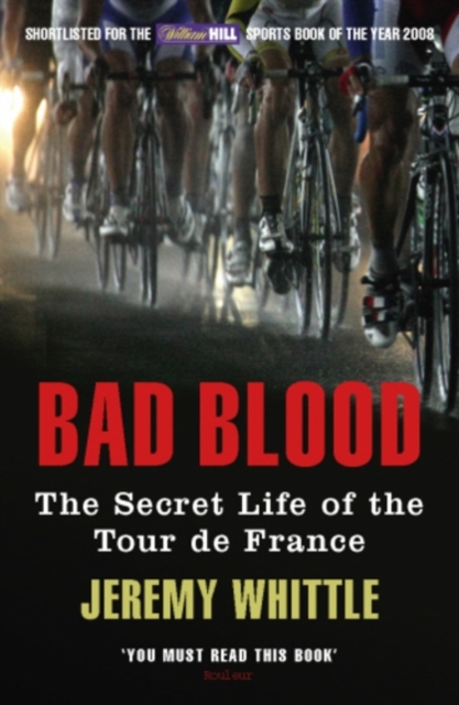 Bad Blood : The Secret Life of the Tour de France, EPUB eBook
