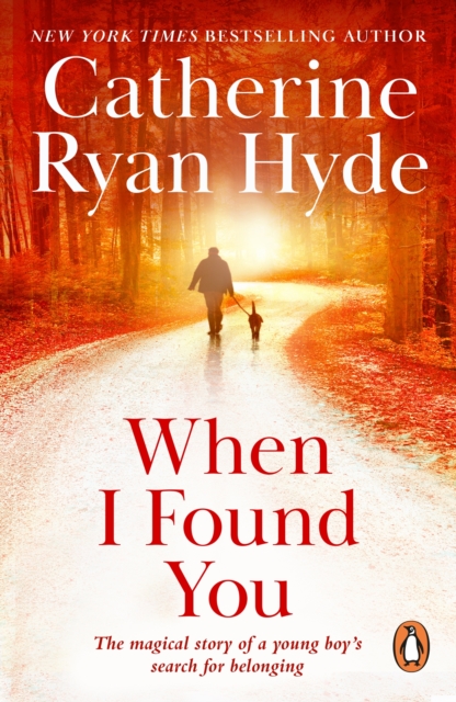 When I Found You : a wonderful novel that is both heart-breaking and heart-warming from Richard & Judy bestseller Catherine Ryan Hyde, EPUB eBook