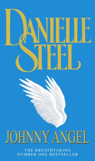 Johnny Angel : A breathtaking story of loving and letting go, mixed blessings and second chances from the bestselling Danielle Steel, EPUB eBook