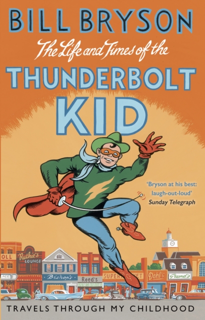 The Life And Times Of The Thunderbolt Kid : Travels Through my Childhood, EPUB eBook