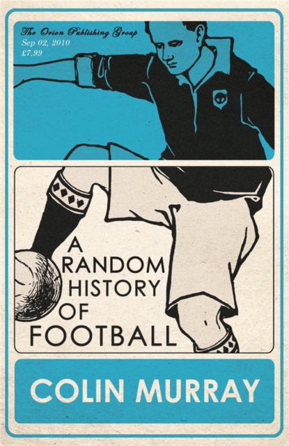 A Random History of Football, Paperback / softback Book