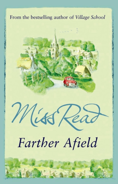 Farther Afield : The sixth novel in the Fairacre series, EPUB eBook