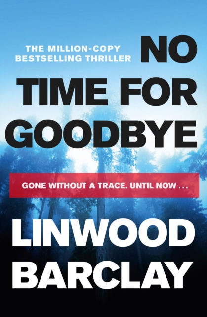 No Time For Goodbye : A gripping crime thriller about a missing family for readers who love Harlan Coben, EPUB eBook