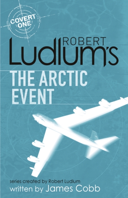 Robert Ludlum's The Arctic Event : A Covert-One novel, EPUB eBook