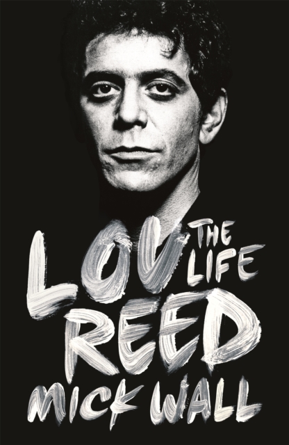 Lou Reed : The Life, Paperback / softback Book