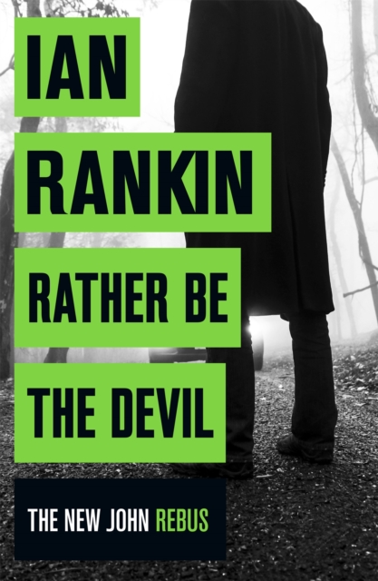 Rather Be the Devil : The brand new Rebus No.1 bestseller, Hardback Book