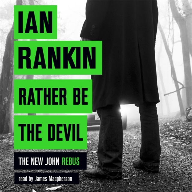 Rather Be the Devil : The superb Rebus No.1 bestseller (Inspector Rebus 21), CD-Audio Book