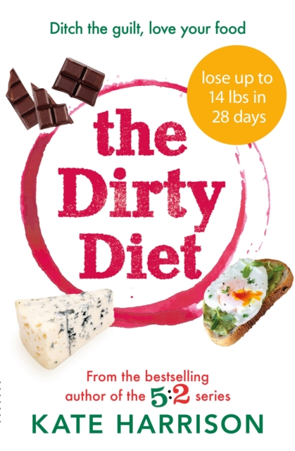 The Dirty Diet : The 28-day fasting plan to lose weight & boost immunity, Paperback / softback Book