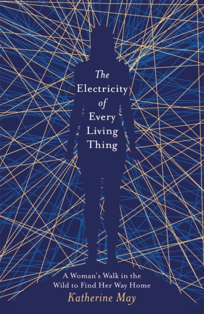 The Electricity of Every Living Thing : From the bestselling author of Wintering, Paperback / softback Book
