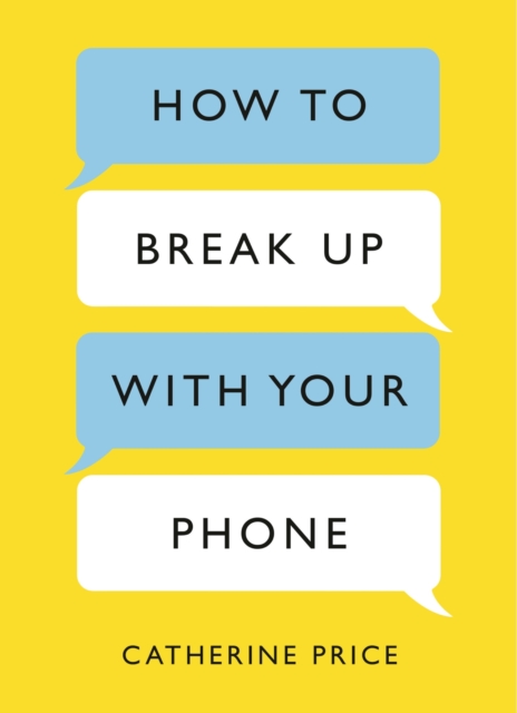 How to Break Up With Your Phone : The 30-Day Plan to Take Back Your Life, EPUB eBook