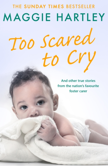 Too Scared To Cry : A collection of heart-warming and inspiring stories showing the power of a foster mother's love, EPUB eBook