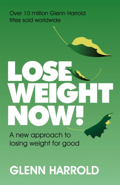Lose Weight Now! : A new approach to losing weight for good, Paperback / softback Book