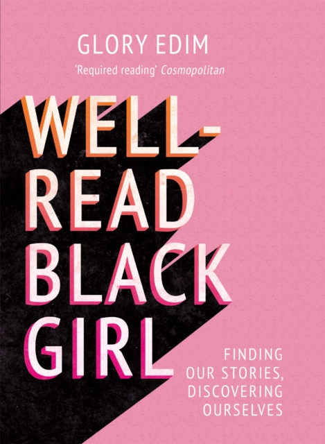 Well-Read Black Girl : Finding Our Stories, Discovering Ourselves, Paperback / softback Book