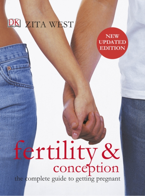 Fertility and Conception : The Complete Guide to Getting Pregnant, Paperback / softback Book