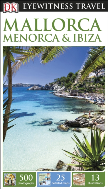 DK Eyewitness Travel Guide: Mallorca, Menorca & Ibiza, PDF eBook