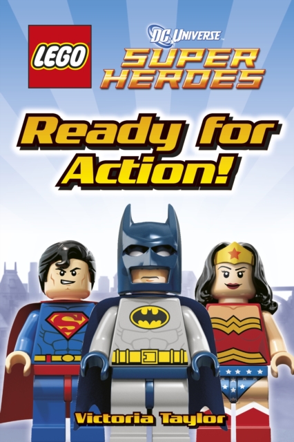 LEGO (R) DC Super Heroes Ready for Action!, Hardback Book