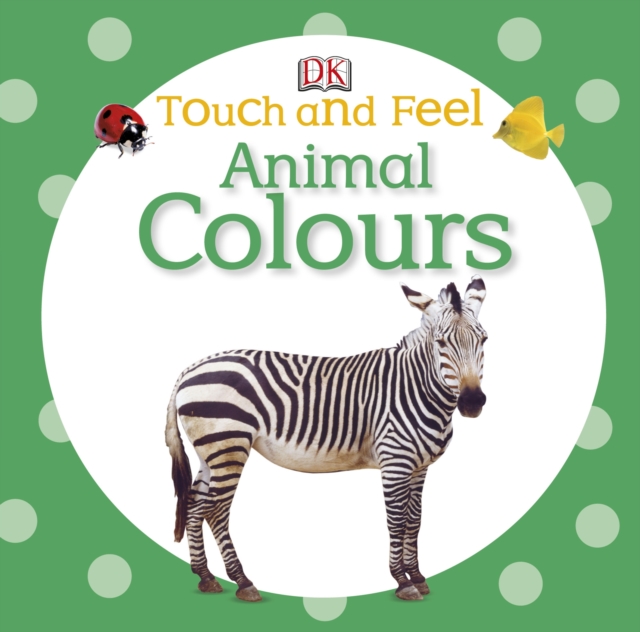 Touch and Feel Animal Colours, Board book Book