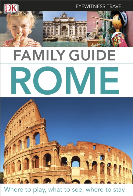 DK Eyewitness Family Guide Rome, Paperback / softback Book