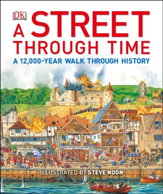A Street Through Time : A 12,000-Year Walk Through History, Hardback Book