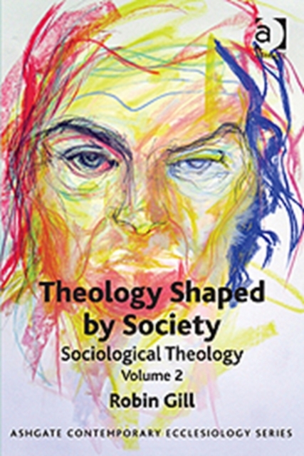 Theology Shaped by Society : Sociological Theology Volume 2, Paperback / softback Book