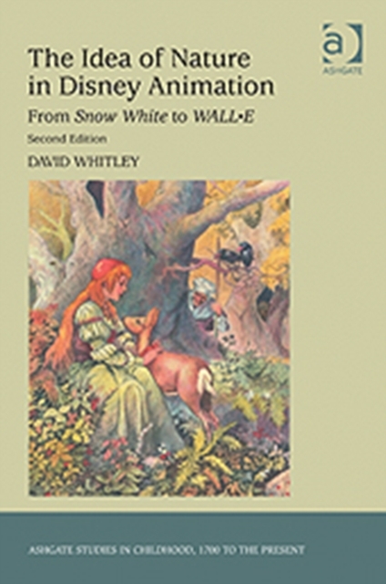 The Idea of Nature in Disney Animation : From Snow White to WALL-E, Paperback / softback Book