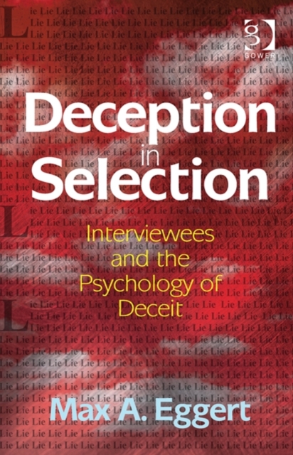 Deception in Selection : Interviewees and the Psychology of Deceit, Hardback Book
