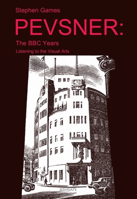 Pevsner: The BBC Years : Listening to the Visual Arts, Hardback Book