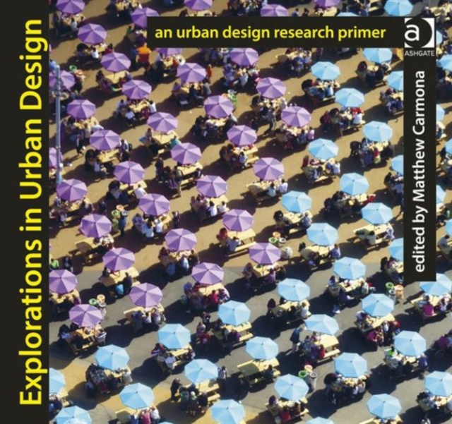 Explorations in Urban Design : An Urban Design Research Primer, Hardback Book