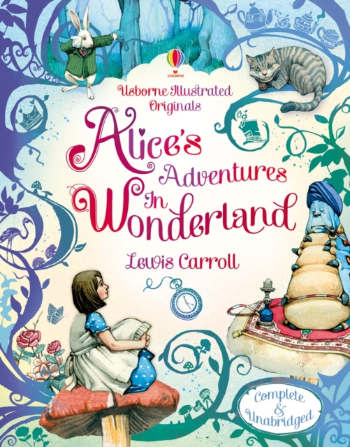 Usborne Illustrated Originals : Alice in Wonderland, Hardback Book