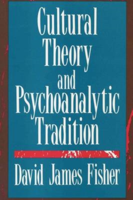 Cultural Theory and Psychoanalytic Tradition, Paperback / softback Book