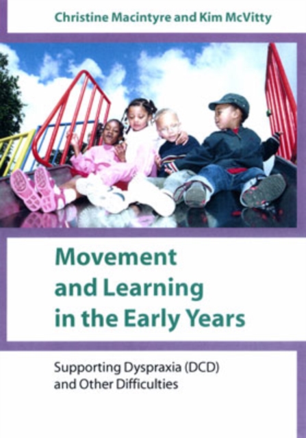 Movement and Learning in the Early Years : Supporting Dyspraxia (DCD) and Other Difficulties, Hardback Book