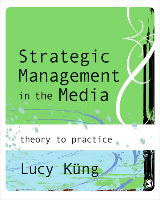 Strategic Management in the Media : Theory to Practice, Paperback Book