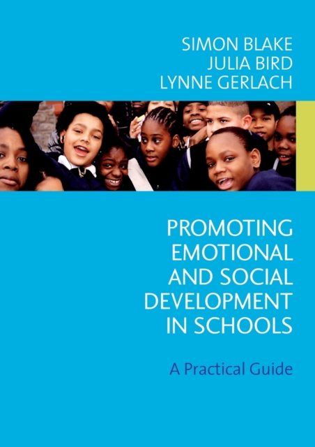 Promoting Emotional and Social Development in Schools : A Practical Guide, Paperback / softback Book