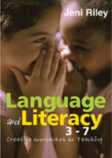 Language and Literacy 3-7 : Creative Approaches to Teaching, Hardback Book