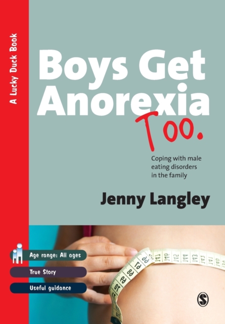 Boys Get Anorexia Too : Coping with Male Eating Disorders in the Family, Paperback / softback Book