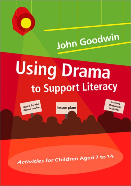 Using Drama to Support Literacy : Activities for Children Aged 7 to 14, Paperback / softback Book