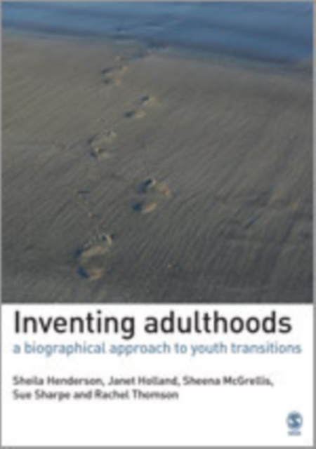 Inventing Adulthoods : A Biographical Approach to Youth Transitions, Hardback Book