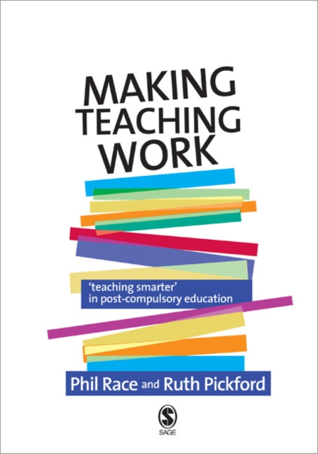 Making Teaching Work : Teaching Smarter in Post-Compulsory Education, Paperback / softback Book