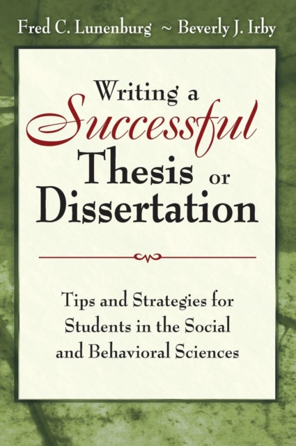 Writing a Successful Thesis or Dissertation : Tips and Strategies for Students in the Social and Behavioral Sciences, Hardback Book