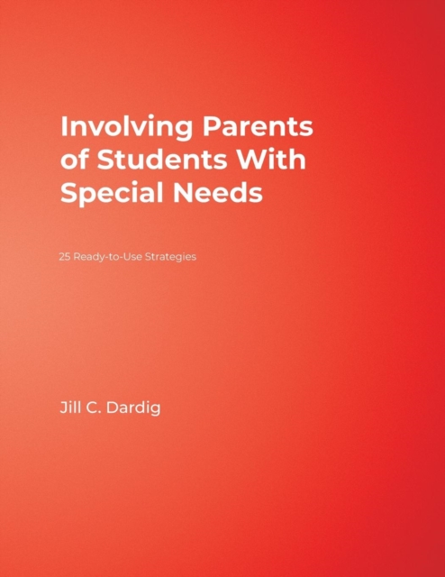 Involving Parents of Students With Special Needs : 25 Ready-to-Use Strategies, Paperback / softback Book