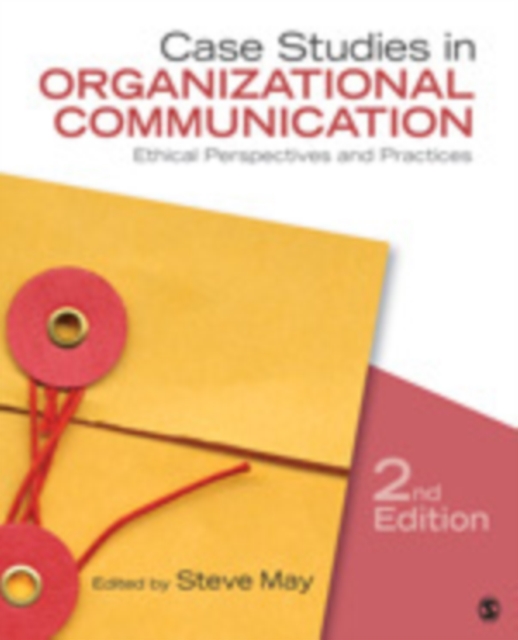 Case Studies in Organizational Communication : Ethical Perspectives and Practices, Paperback / softback Book