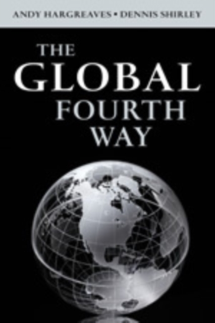 The Global Fourth Way : The Quest for Educational Excellence, Paperback / softback Book