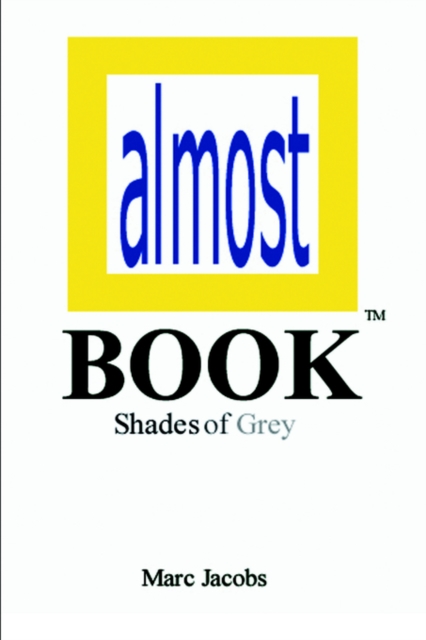 Almost Book : Shades of Grey, Paperback / softback Book