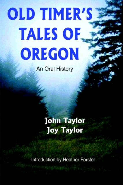 Old Timer's Tales of Oregon : An Oral History, Paperback / softback Book