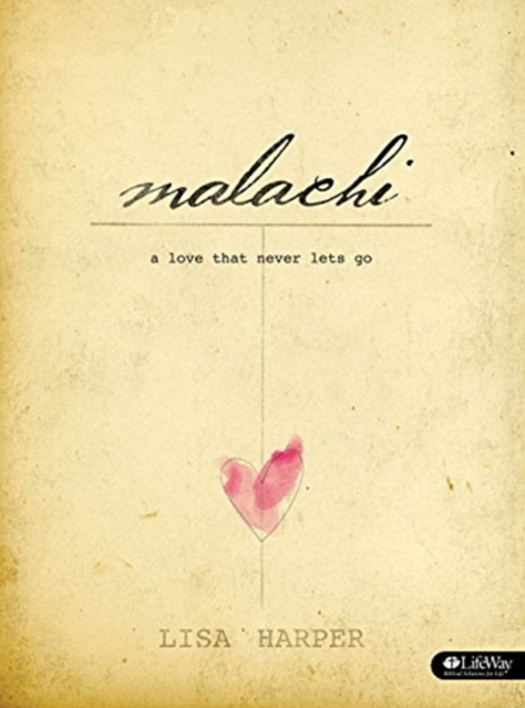 Malachi - Bible Study Book : A Love That Never Lets Go, Paperback / softback Book
