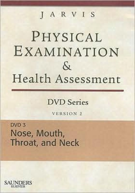 Physical Examination and Health Assessment DVD Series: DVD 3: Nose, Mouth, Throat, and Neck, Version 2, Digital Book